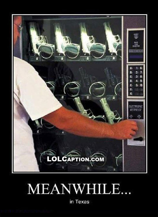 meanwhile-in-texas-gun-vending-machine-demotivational-poster