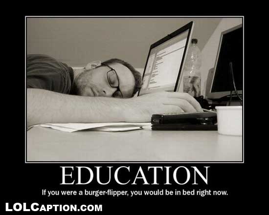 Demotivational-Posters-education-funny-pictures-youd-be-in-bed-right-now