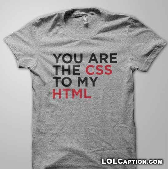 funny-t-shirt-you-are-the-html-to-my-css