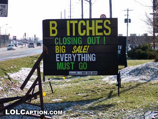 bitches-closing-out-everything-must-go-funny-sign