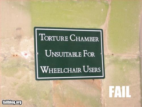 funny fail pics Torture chamber unsuitable for wheelchair users