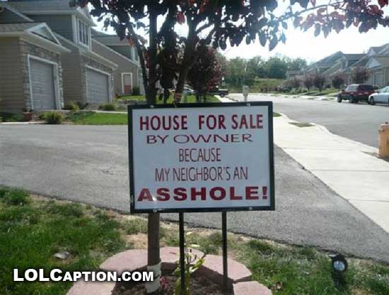 house-for-sale-neighbour-an-asshole-lolcaption