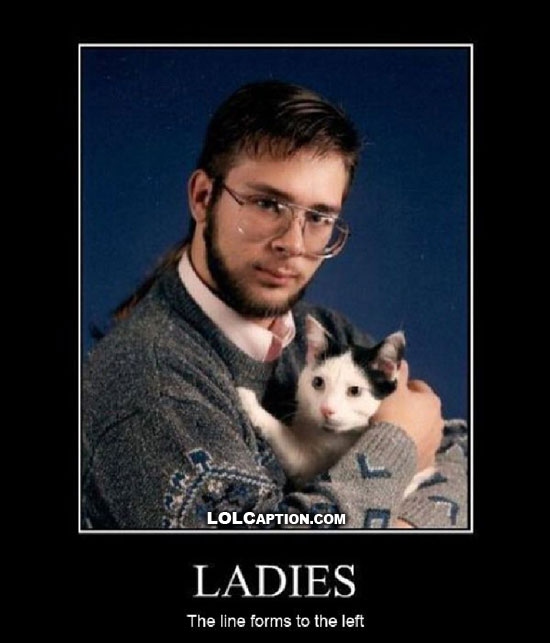 cat-guy-ladies-line-forms-to-the-left-demotivational-poster-lolcaption