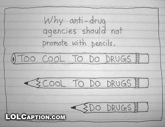 funny-photos-lolcaption-why-anti-drug-promote-with-penicls